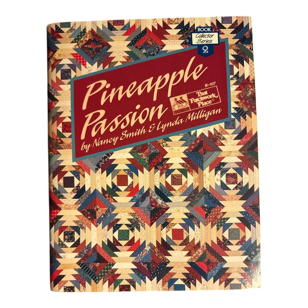 Pineapple Passion 1989 That Patchwork Place Quilt Collector Series Book 2
